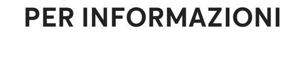 PER INFORMAZIONI