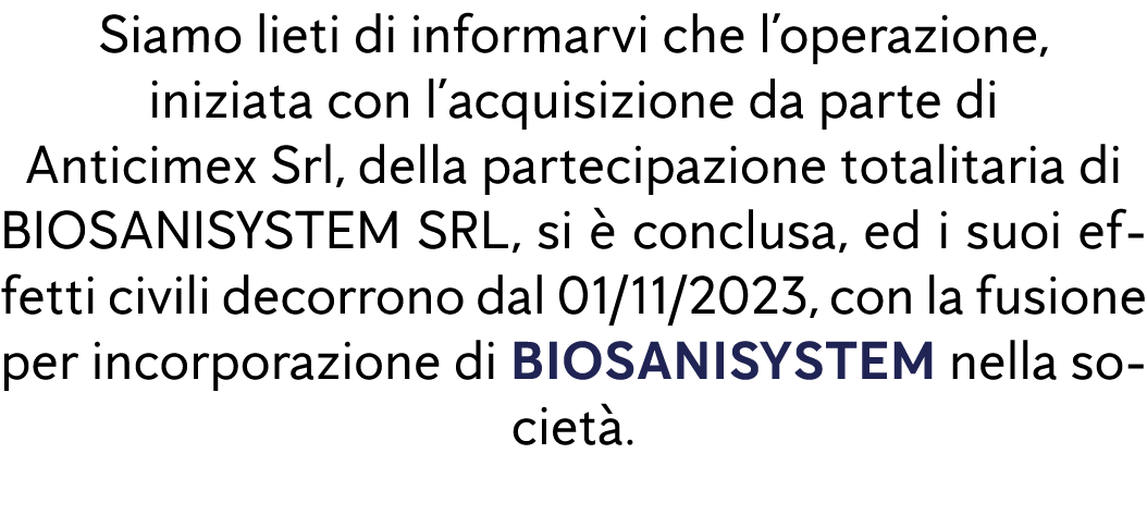 Siamo lieti di informarvi che l’operazione, iniziata con l’acquisizione da parte di Anticimex Srl, della partecipazio...
